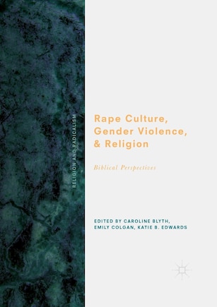 Rape Culture, Gender Violence, And Religion: Biblical Perspectives