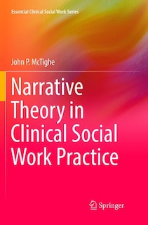 Front cover_Narrative Theory In Clinical Social Work Practice