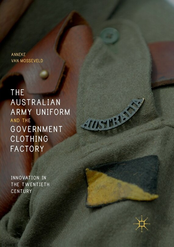 Front cover_The Australian Army Uniform And The Government Clothing Factory