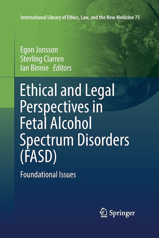 Front cover_Ethical And Legal Perspectives In Fetal Alcohol Spectrum Disorders (fasd)