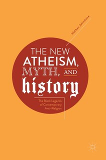Couverture_The New Atheism, Myth, and History