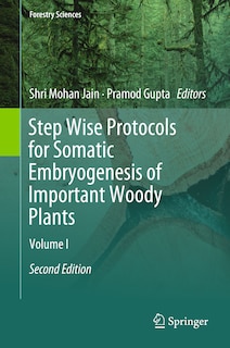 Couverture_Step Wise Protocols For Somatic Embryogenesis Of Important Woody Plants