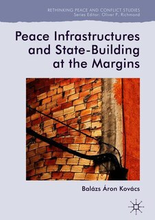 Couverture_Peace Infrastructures And State-building At The Margins
