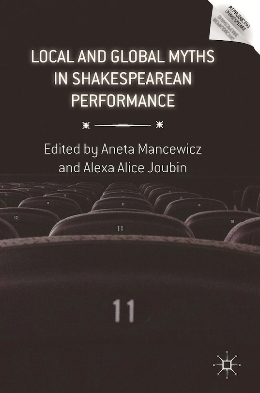 Couverture_Local And Global Myths In Shakespearean Performance