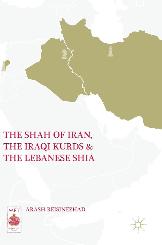 Front cover_The Shah of Iran, the Iraqi Kurds, and the Lebanese Shia