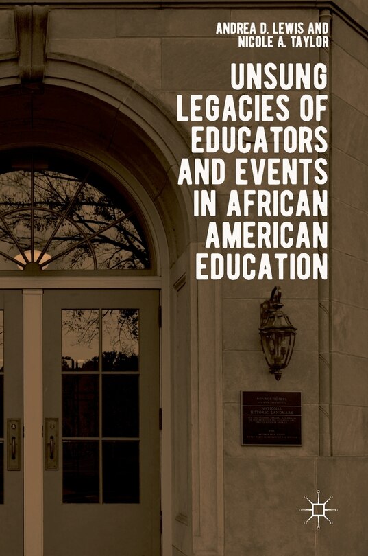 Front cover_Unsung Legacies Of Educators And Events In African American Education