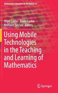Front cover_Using Mobile Technologies In The Teaching And Learning Of Mathematics