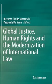 Front cover_Global Justice, Human Rights And The Modernization Of International Law
