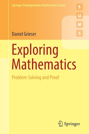 Exploring Mathematics: Problem-solving And Proof