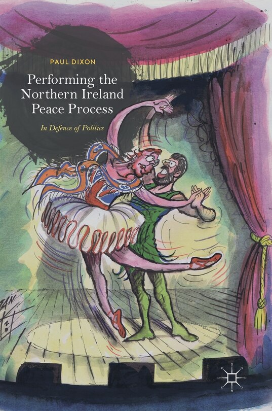 Front cover_Performing The Northern Ireland Peace Process