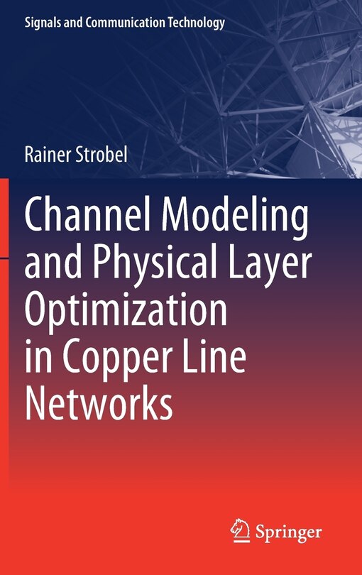 Couverture_Channel Modeling And Physical Layer Optimization In Copper Line Networks