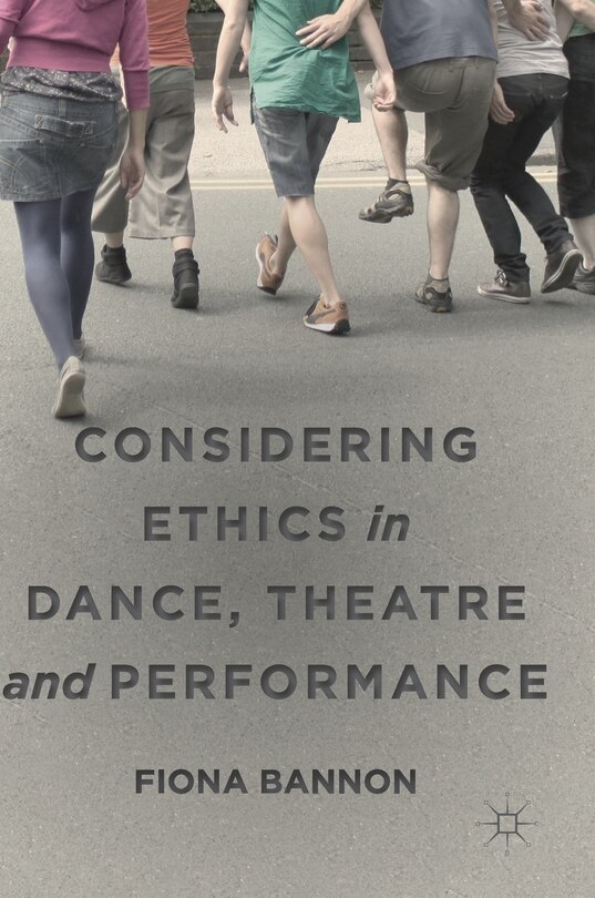 Couverture_Considering Ethics In Dance, Theatre And Performance