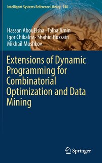 Front cover_Extensions Of Dynamic Programming For Combinatorial Optimization And Data Mining