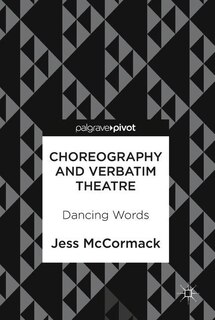 Couverture_Choreography And Verbatim Theatre