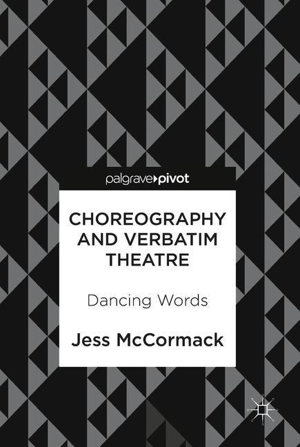 Couverture_Choreography And Verbatim Theatre