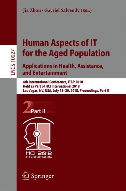 Front cover_Human Aspects of IT for the Aged Population. Applications in Health, Assistance, and Entertainment
