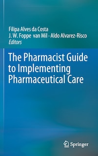 Front cover_The Pharmacist Guide To Implementing Pharmaceutical Care