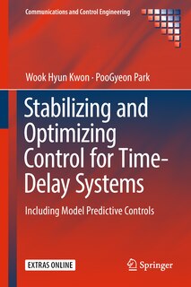 Front cover_Stabilizing And Optimizing Control For Time-delay Systems