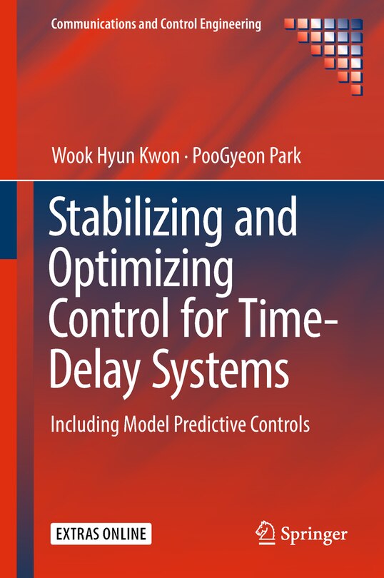 Front cover_Stabilizing And Optimizing Control For Time-delay Systems