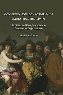 Front cover_Converso Non-conformism In Early Modern Spain