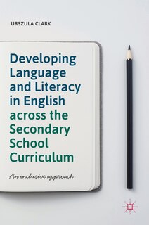 Couverture_Developing Language And Literacy In English Across The Secondary School Curriculum