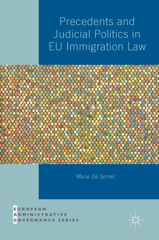 Front cover_Precedents And Judicial Politics In Eu Immigration Law