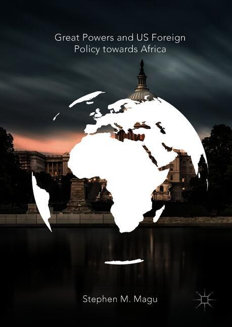 Front cover_Great Powers And Us Foreign Policy Towards Africa