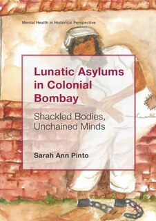Front cover_Lunatic Asylums In Colonial Bombay