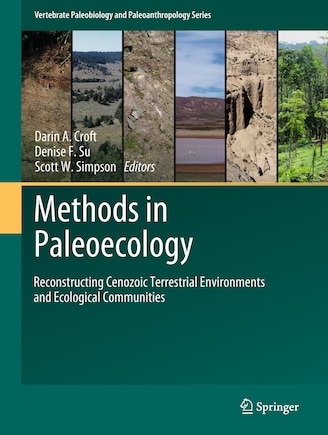 Methods In Paleoecology: Reconstructing Cenozoic Terrestrial Environments And Ecological Communities