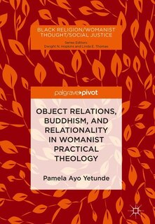 Couverture_Object Relations, Buddhism, And Relationality In Womanist Practical Theology