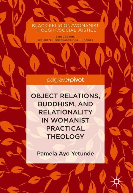 Couverture_Object Relations, Buddhism, And Relationality In Womanist Practical Theology