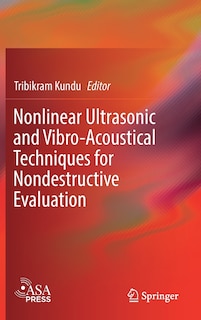 Couverture_Nonlinear Ultrasonic And Vibro-acoustical Techniques For Nondestructive Evaluation
