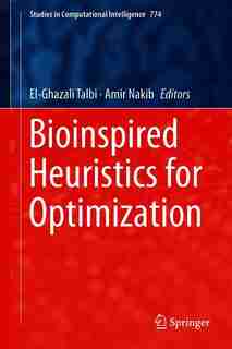 Bioinspired Heuristics For Optimization de El-Ghazali Talbi