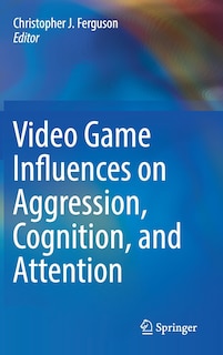 Front cover_Video Game Influences On Aggression, Cognition, And Attention
