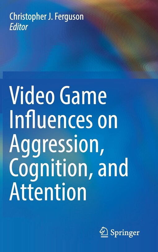 Front cover_Video Game Influences On Aggression, Cognition, And Attention