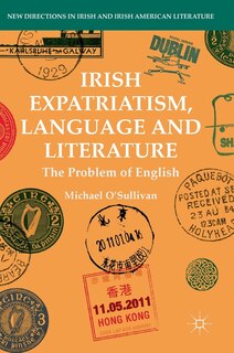 Front cover_Irish Expatriatism, Language And Literature
