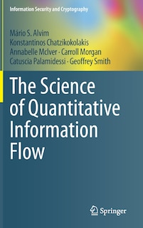 Couverture_The Science Of Quantitative Information Flow
