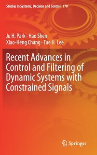 Front cover_Recent Advances In Control And Filtering Of Dynamic Systems With Constrained Signals