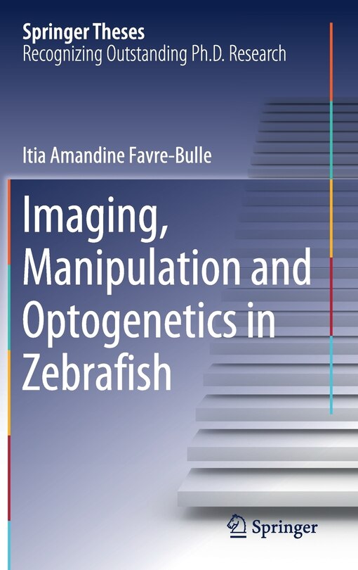 Front cover_Imaging, Manipulation And Optogenetics In Zebrafish