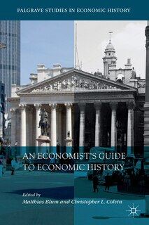 Front cover_An Economist's Guide To Economic History