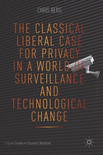 Couverture_The Classical Liberal Case For Privacy In A World Of Surveillance And Technological Change