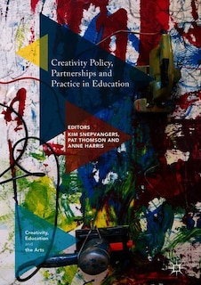 Front cover_Creativity Policy, Partnerships And Practice In Education