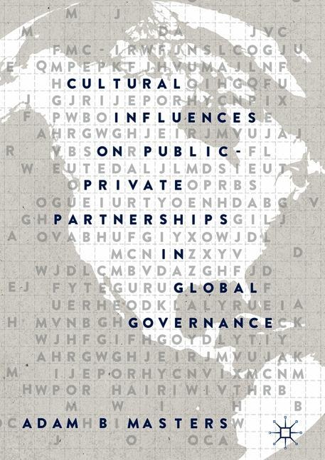 Front cover_Cultural Influences On Public-private Partnerships In Global Governance