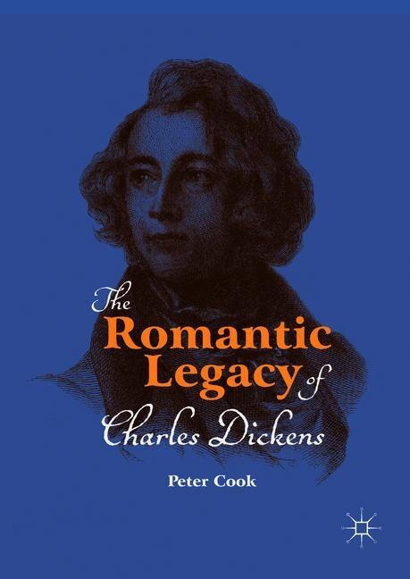 Front cover_The Romantic Legacy Of Charles Dickens