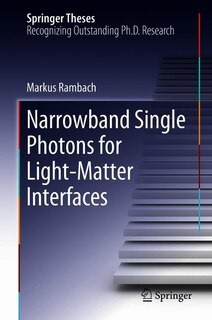 Front cover_Narrowband Single Photons For Light-matter Interfaces