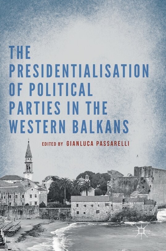 Front cover_The Presidentialisation of Political Parties in the Western Balkans