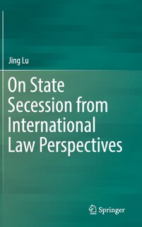 Front cover_On State Secession From International Law Perspectives