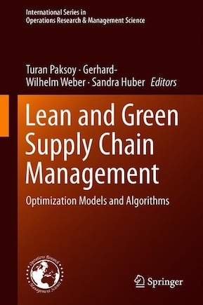 Lean And Green Supply Chain Management: Optimization Models And Algorithms