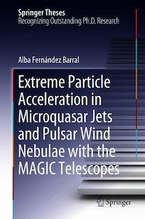 Couverture_Extreme Particle Acceleration In Microquasar Jets And Pulsar Wind Nebulae With The Magic Telescopes