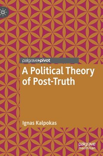 Couverture_A Political Theory Of Post-truth